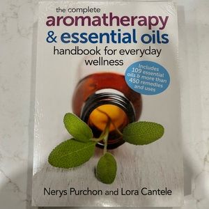 The Complete Aromatherapy & Essential Oils Handbook for Everyday Wellness